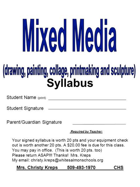 Mrs. Christy Kreps 509-493-1970 CHS Syllabus Student Signature Parent/Guardian Signature Student Name (print) Required by Teacher: Your signed syllabus.