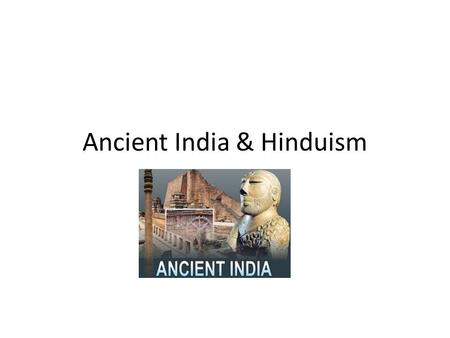 Ancient India & Hinduism