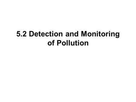 5.2 Detection and Monitoring of Pollution