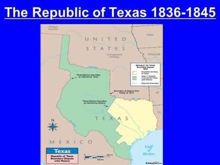 The Republic of Texas 1836-1845.