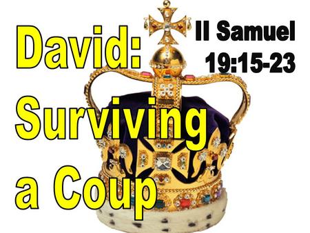 Absalom was dead and the rebellion was over, but the king was in exile. David survived the most serious challenge to his leadership because of his circle.