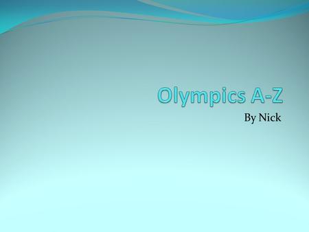 By Nick. A is for Alpine Skiing Alpine skiing is the most popular sport for sliding on snow. Canada won gold in skiing.