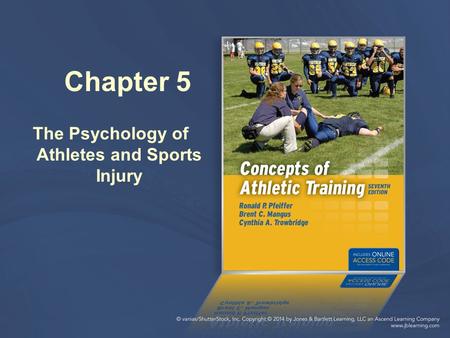 Chapter 5 The Psychology of Athletes and Sports Injury.