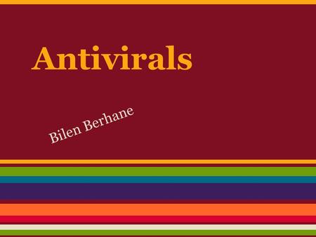 Antivirals Bilen Berhane.