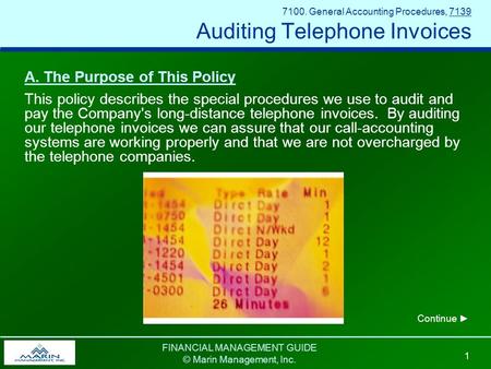 FINANCIAL MANAGEMENT GUIDE © Marin Management, Inc. 1 7100. General Accounting Procedures, 7139 Auditing Telephone Invoices A. The Purpose of This Policy.