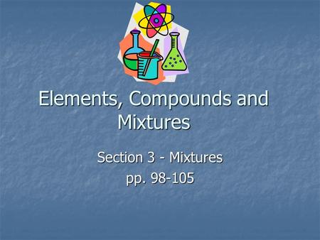 Elements, Compounds and Mixtures