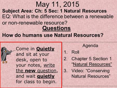 May 11, 2015 Subject Area: Ch: 5 Sec: 1 Natural Resources