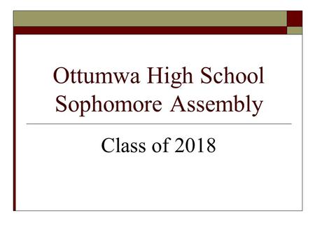 Ottumwa High School Sophomore Assembly Class of 2018.