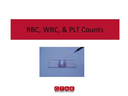 RBC, WBC, & PLT Counts.