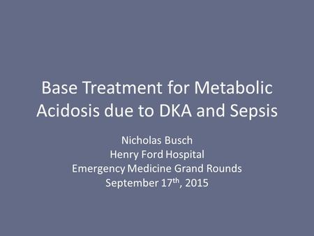 Base Treatment for Metabolic Acidosis due to DKA and Sepsis