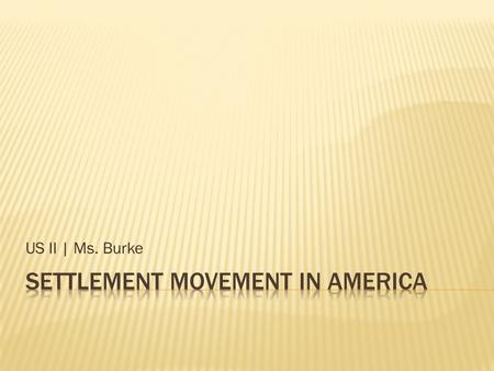 US II | Ms. Burke.  Between 1900 and 1915, more than 15 million immigrants arrived in the US  1910 – 75% of NYC’s population were either immigrations.