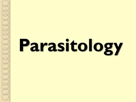 Parasitology. Introduction Continue Immunity to parasites Over millions of years of evolutions, parasites become well adapted to their hosts and show.