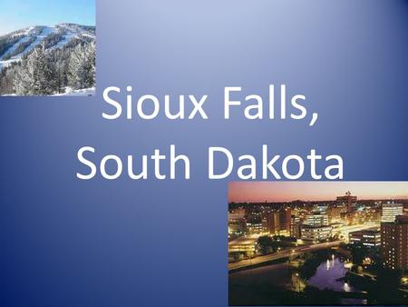 Sioux Falls, South Dakota. Waterfall Richard F. Pettigrew Lawyer Land Developer South Dakota’s first United State’s Senator Developed the city.