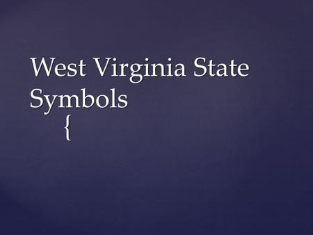 West Virginia State Symbols