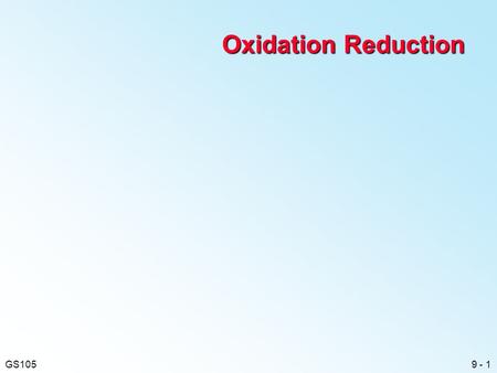 Oxidation Reduction.