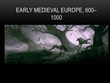 Early Medieval Europe, 600–1000