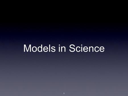 Models in Science.