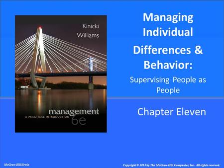 Chapter Eleven Managing Individual Differences & Behavior: Supervising People as People McGraw-Hill/Irwin Copyright © 2013 by The McGraw-Hill Companies,