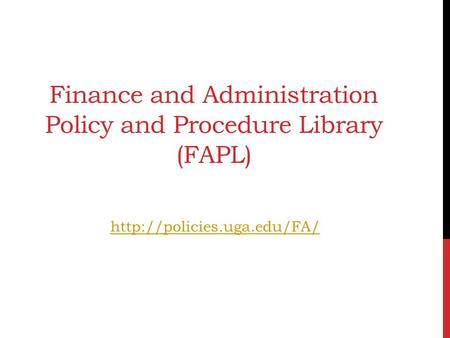 Finance and Administration Policy and Procedure Library (FAPL)