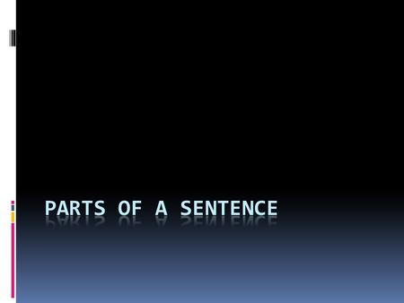 How do you find the subject?  To find the subject of a sentence, find the VERB first.  The VERB is the action or state of being in a sentence  Then,