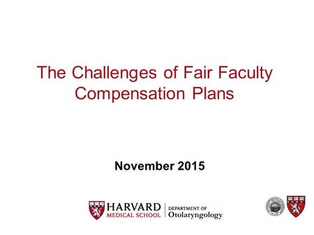 The Challenges of Fair Faculty Compensation Plans November 2015.