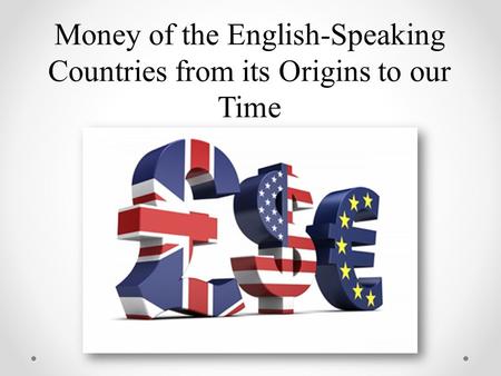 Money of the English-Speaking Countries from its Origins to our Time