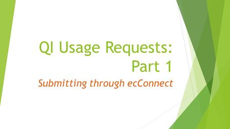 QI Usage Requests: Part 1 Submitting through ecConnect.