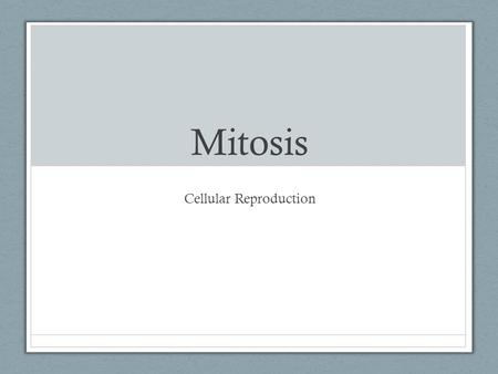 Cellular Reproduction