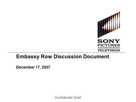 Confidential Draft Embassy Row Discussion Document December 17, 2007.