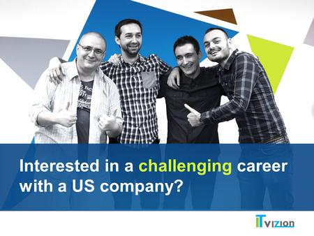 Interested in a challenging career with a US company?