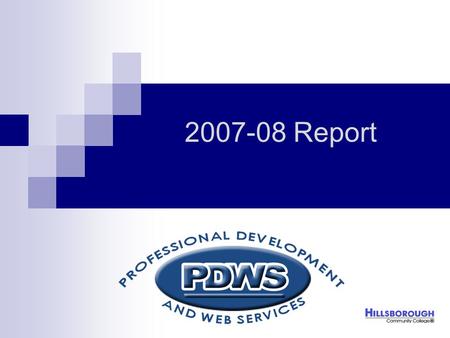 2007-08 Report. Mission To serve as a resource for professional development opportunities for all employees that support and enhance the College’s goals.