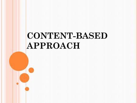 CONTENT-BASED APPROACH