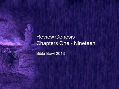 Review Genesis Chapters One - Nineteen Bible Bowl 2013.