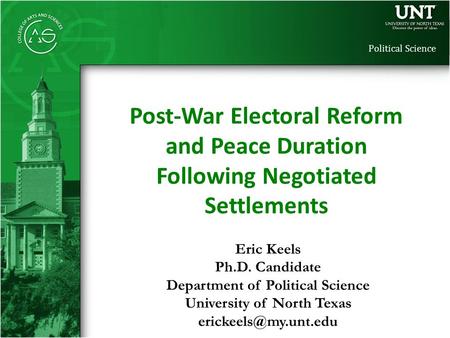 Political Science Eric Keels Ph.D. Candidate Department of Political Science University of North Texas Post-War Electoral Reform and.