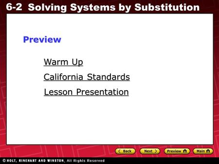 6-2 Solving Systems by Substitution Warm Up Warm Up Lesson Presentation Lesson Presentation California Standards California StandardsPreview.