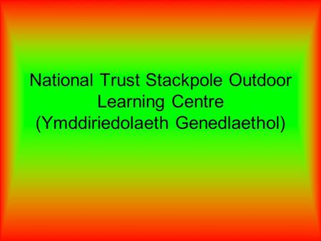 National Trust Stackpole Outdoor Learning Centre (Ymddiriedolaeth Genedlaethol)