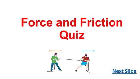 Force and Friction Quiz