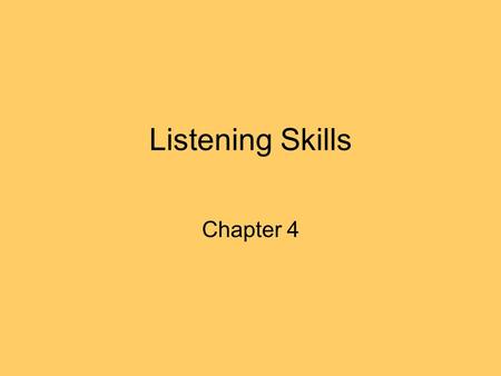 Listening Skills Chapter 4. New Terms Passive listener - _______________________ also called a lazy listener. _____ ______- guiding the speaker to a common.