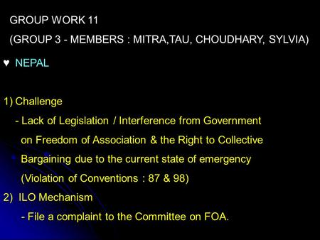 GROUP WORK 11 (GROUP 3 - MEMBERS : MITRA,TAU, CHOUDHARY, SYLVIA) ♥NEPAL 1)Challenge - Lack of Legislation / Interference from Government on Freedom of.