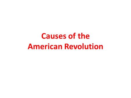 Causes of the American Revolution