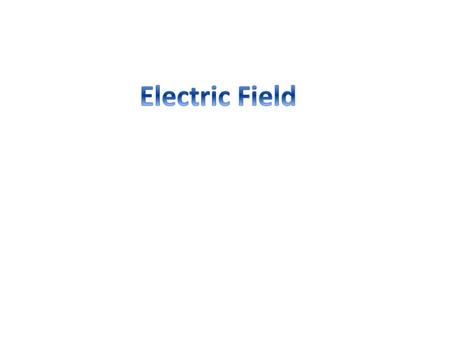 Electric Field.