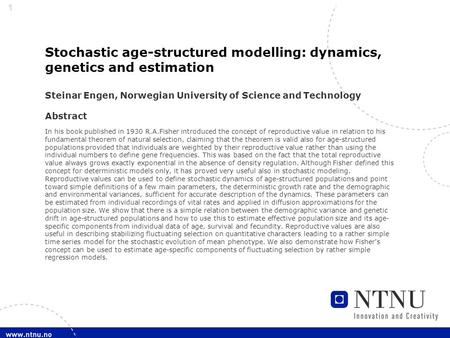 11 Stochastic age-structured modelling: dynamics, genetics and estimation Steinar Engen, Norwegian University of Science and Technology Abstract In his.