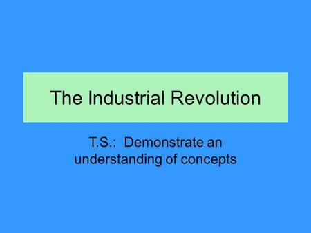 The Industrial Revolution