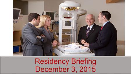 Residency Briefing December 3, 2015. Deliverables Residency Plan – tied to competency assessment Environmental Analysis Paper External Environment Internal.