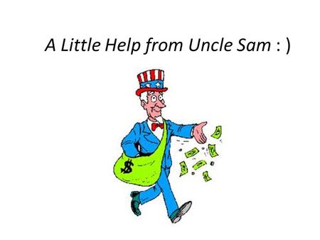 A Little Help from Uncle Sam : ). Grant-in-aid system First took the form of land grants to state governments and the railroads – Land Ordinance of 1785.