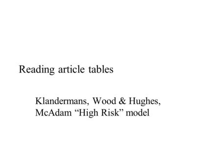 Reading article tables Klandermans, Wood & Hughes, McAdam “High Risk” model.