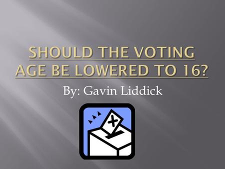 By: Gavin Liddick.  At that age, most teenagers can work, pay taxes, drive and be charged as adults for crimes DEATH  They can even be sentenced to.