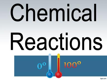 Indicators of chemical reactions Formation of a gas Emission of light or heat Formation of a precipitate Color change Emission of odor.