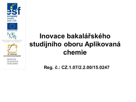 Inovace bakalářského studijního oboru Aplikovaná chemie