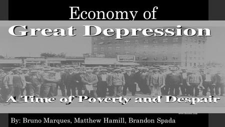 Economy of By: Bruno Marques, Matthew Hamill, Brandon Spada www.docstoc.com.